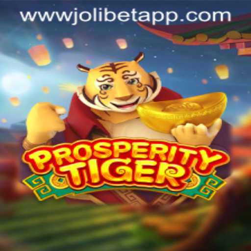 Discover Excitement with ProsperityTiger in the JOLIBET Universe